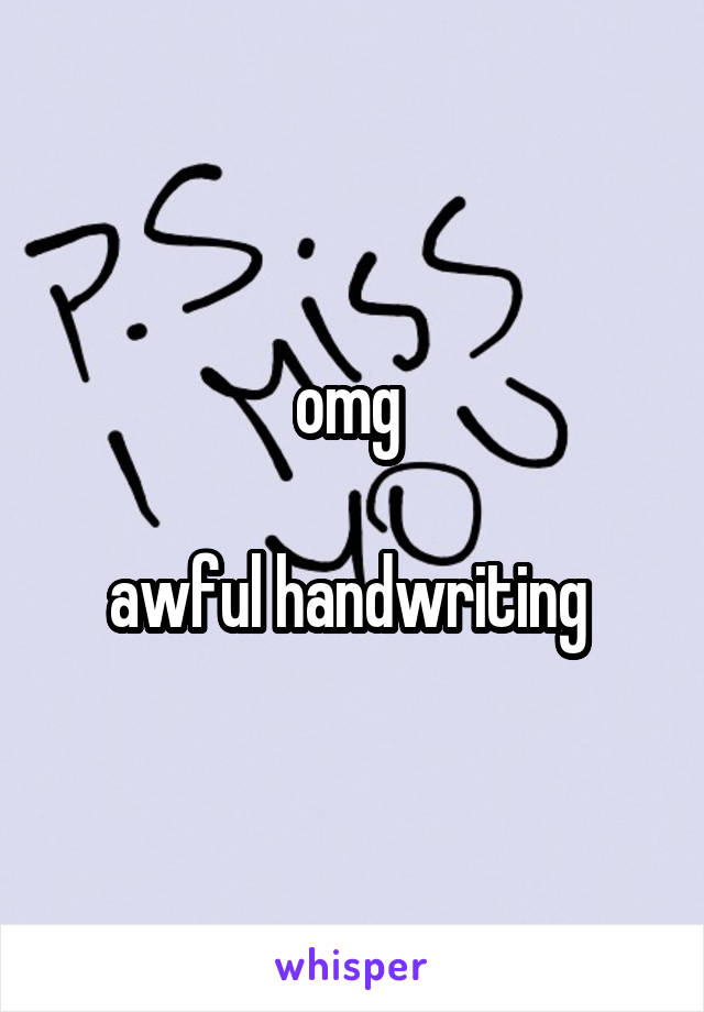 omg 

awful handwriting 