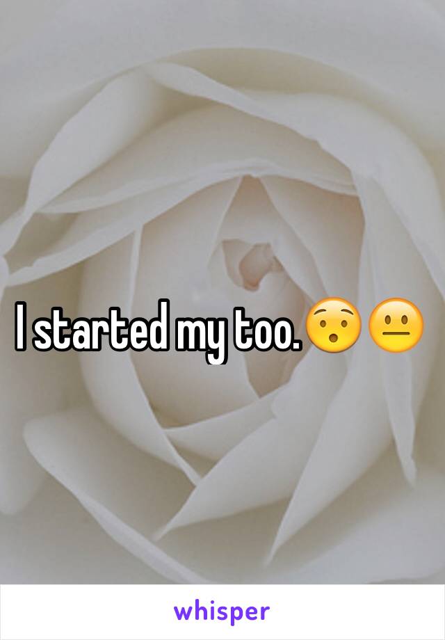 I started my too.😯😐