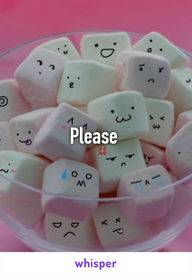 Please 