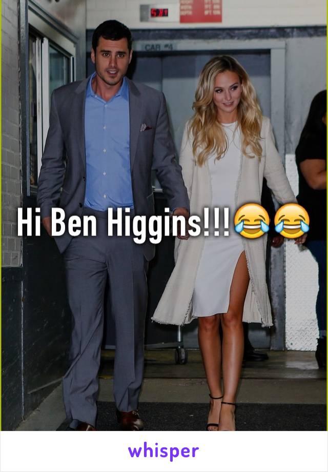 Hi Ben Higgins!!!😂😂
