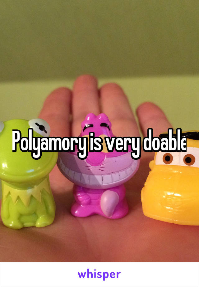 Polyamory is very doable