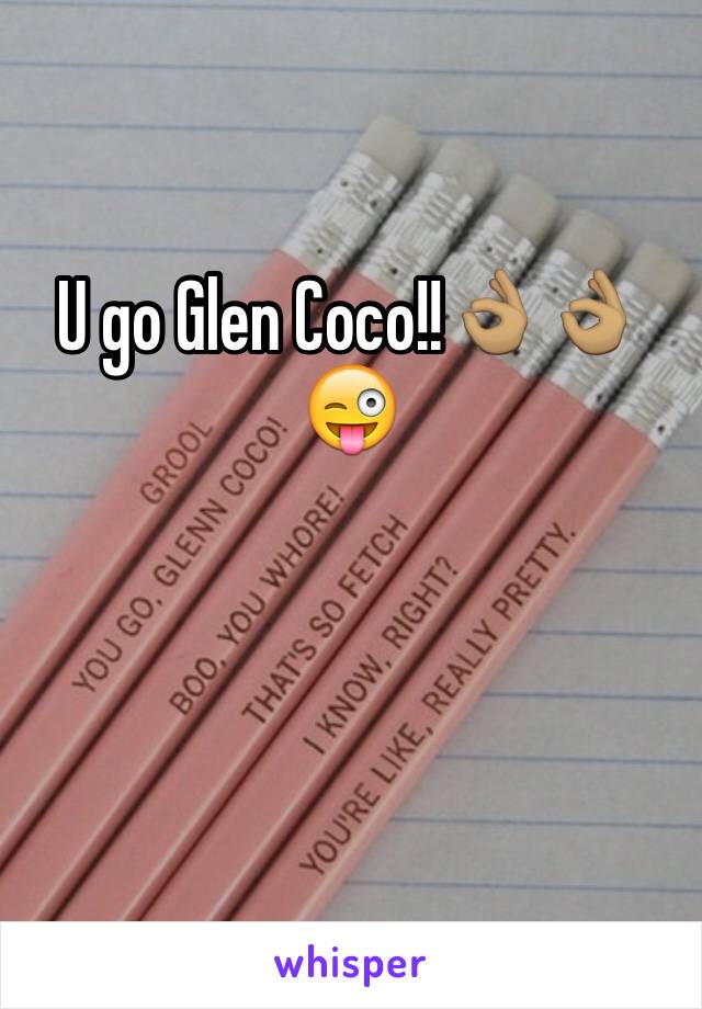 U go Glen Coco!!👌🏽👌🏽😜