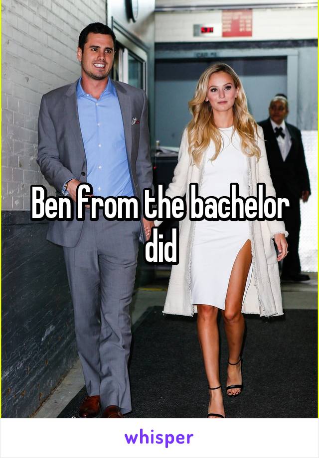 Ben from the bachelor did