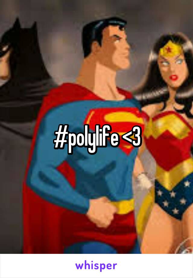 #polylife <3