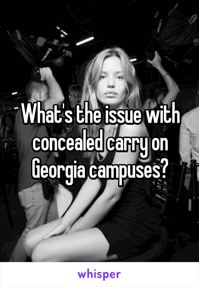 What's the issue with concealed carry on Georgia campuses?