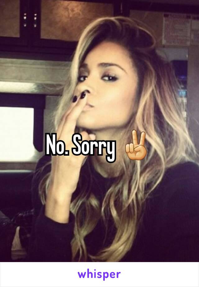 No. Sorry ✌