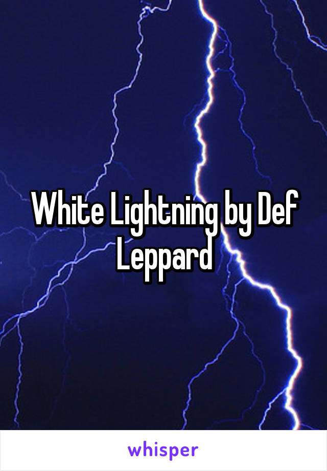 White Lightning by Def Leppard