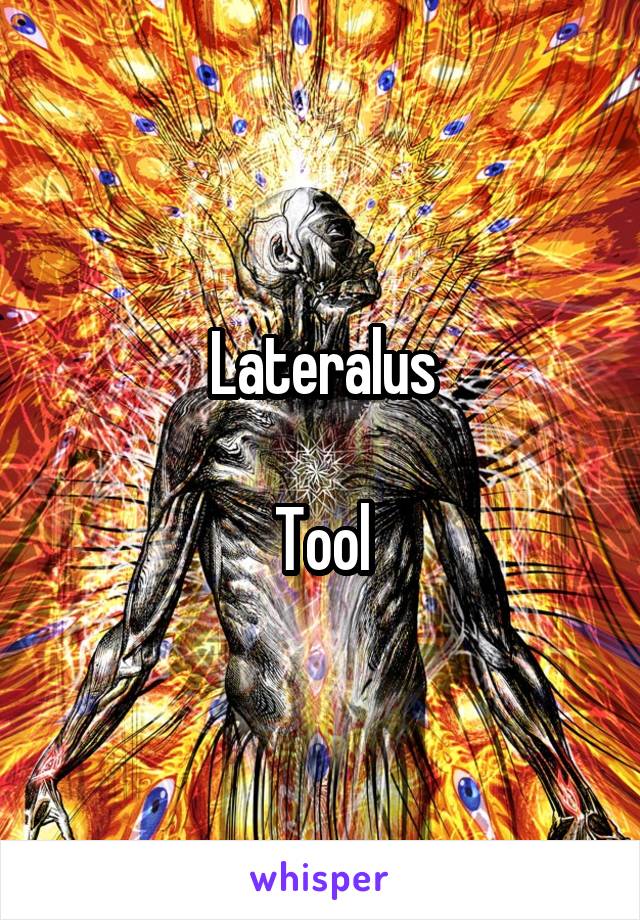 Lateralus

Tool