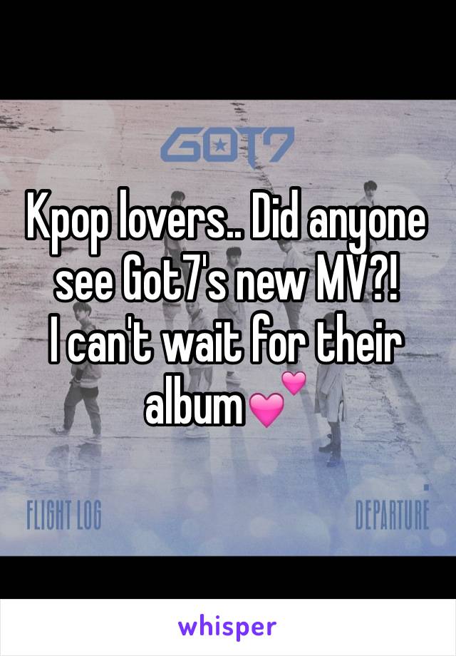 Kpop lovers.. Did anyone see Got7's new MV?!
I can't wait for their album💕