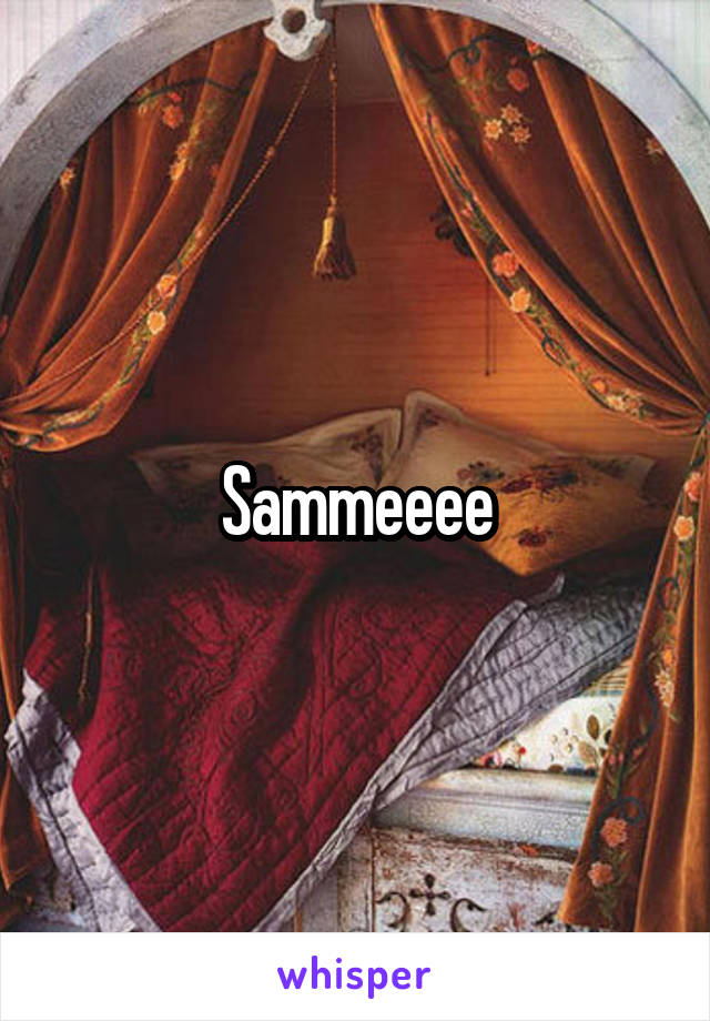 Sammeeee