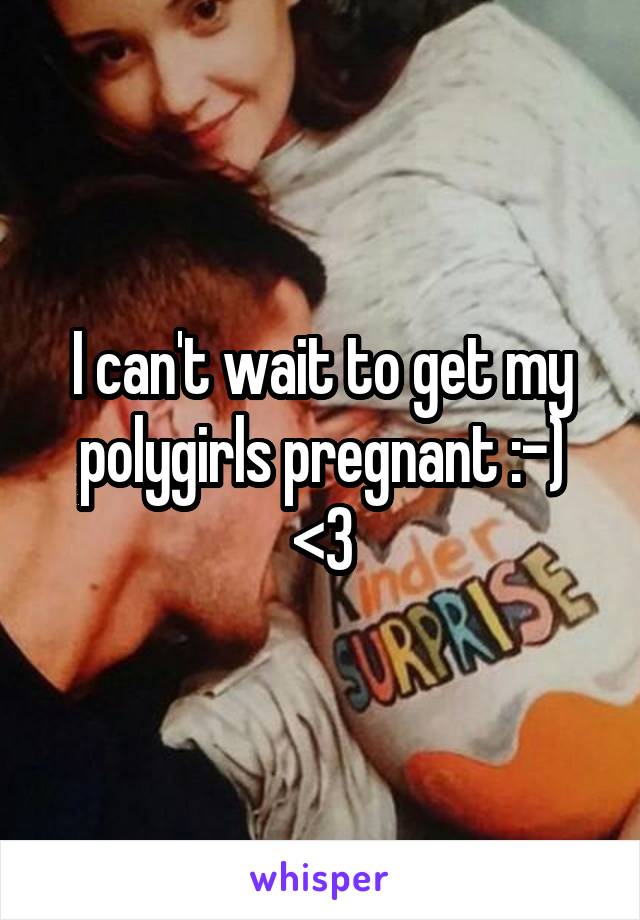 I can't wait to get my polygirls pregnant :-) <3