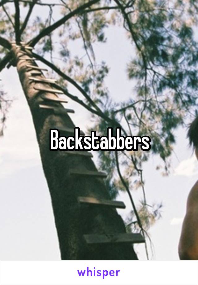 Backstabbers