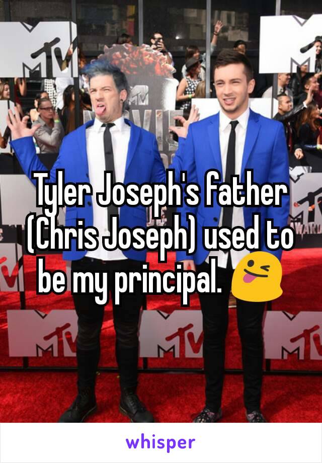 Tyler Joseph's father (Chris Joseph) used to be my principal. 😜