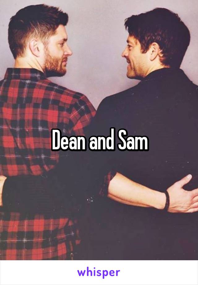 Dean and Sam