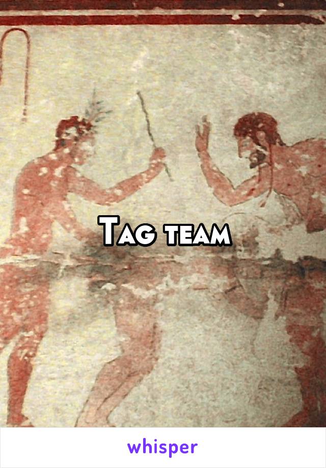 Tag team