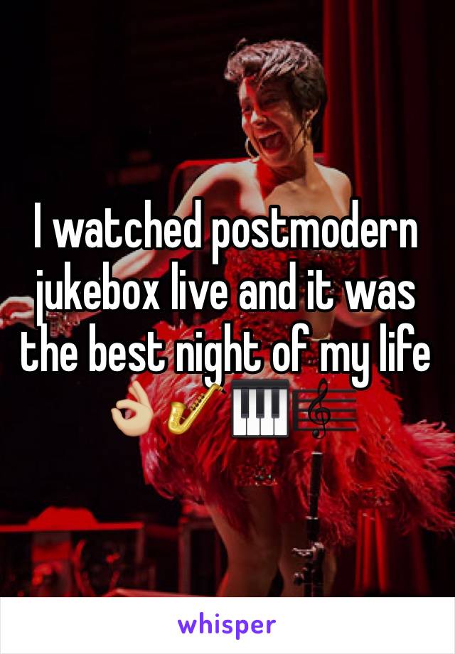 I watched postmodern jukebox live and it was the best night of my life 👌🏼🎷🎹🎼