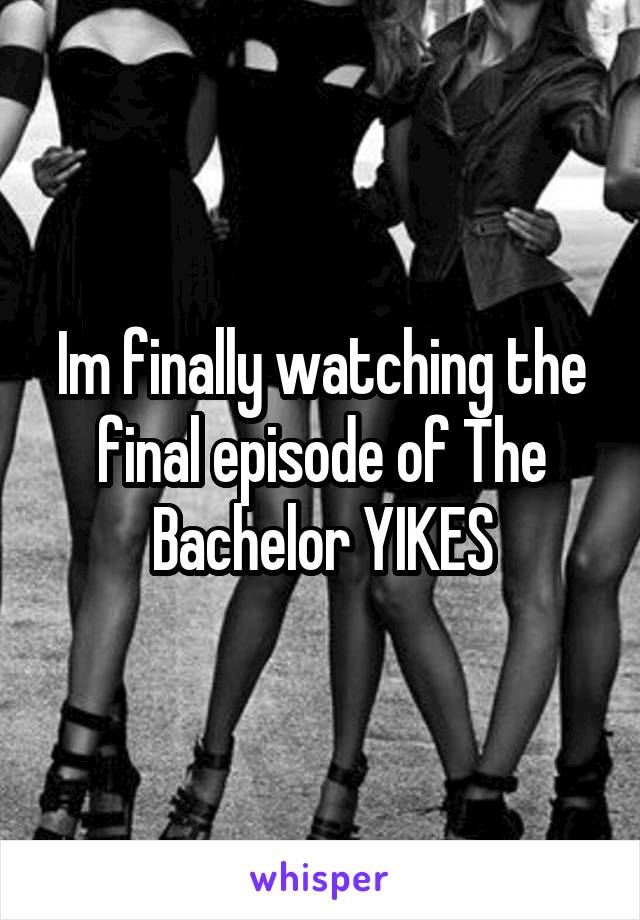 Im finally watching the final episode of The Bachelor YIKES