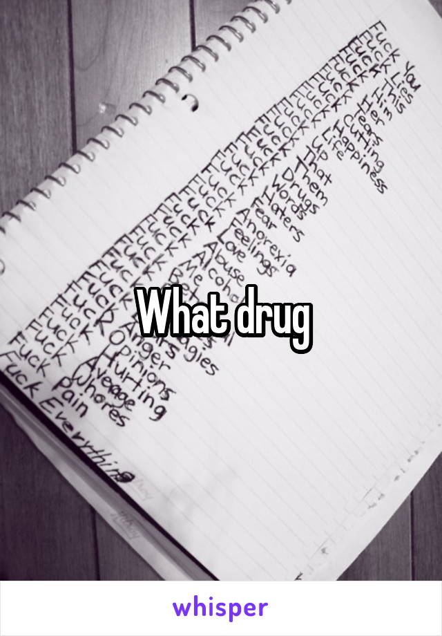 What drug