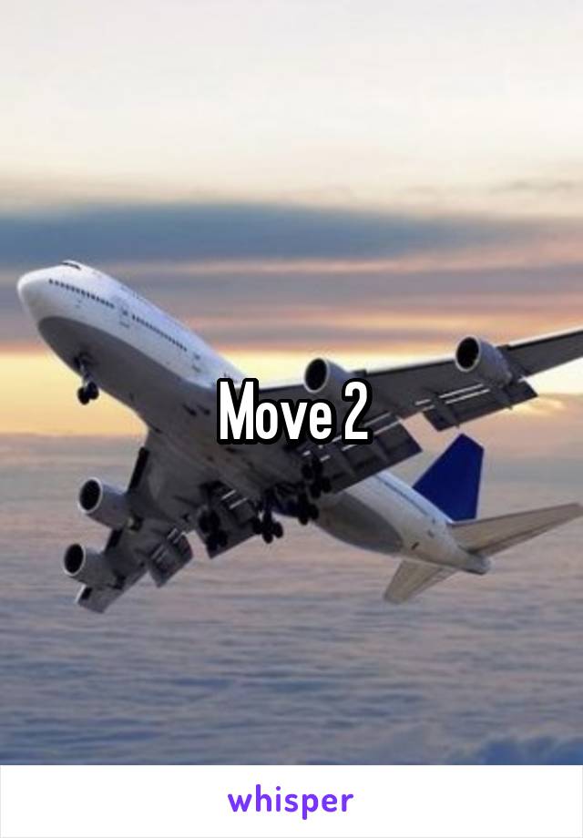 Move 2