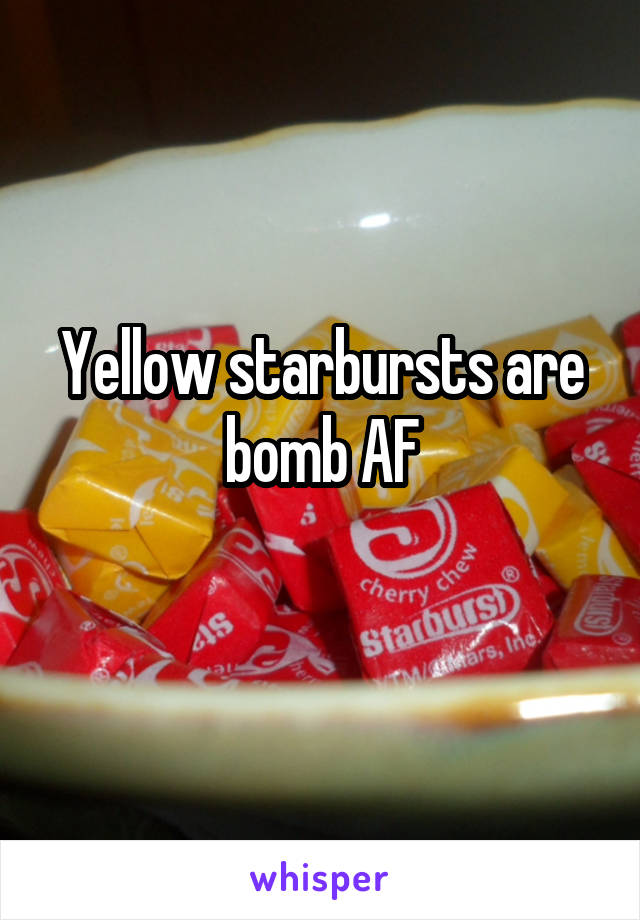 Yellow starbursts are bomb AF
