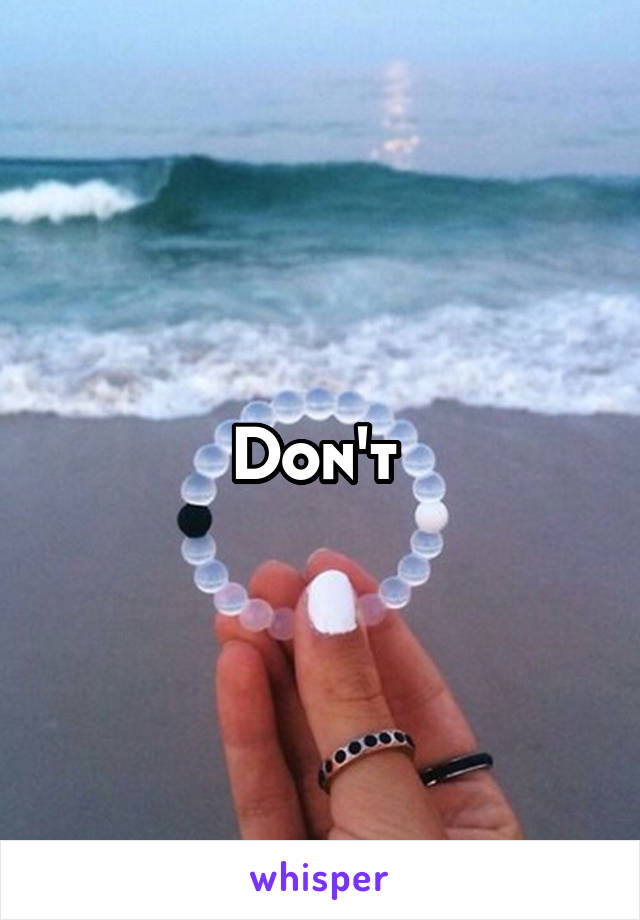 Don't 