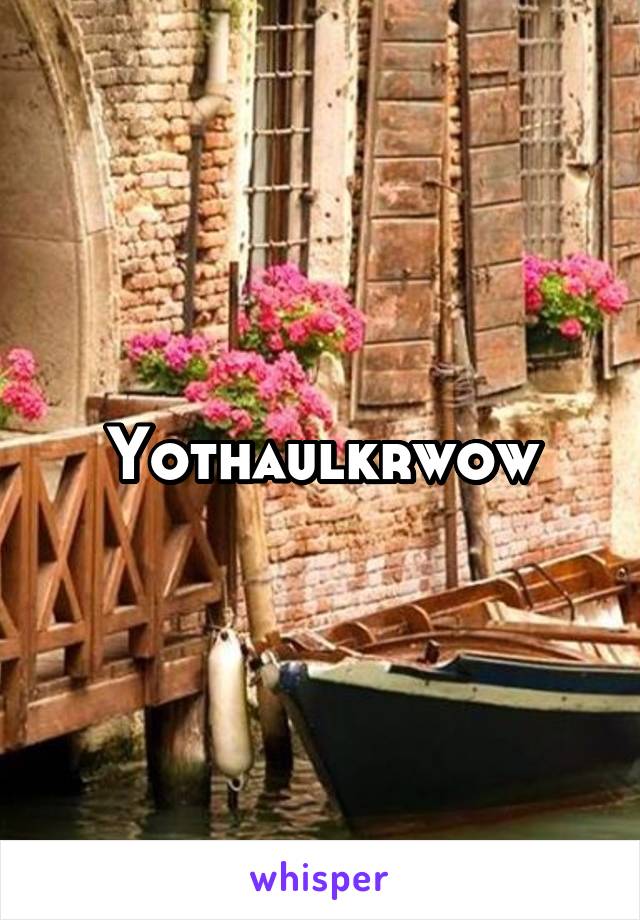 Yothaulkrwow