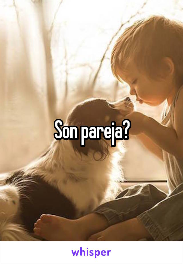 Son pareja?