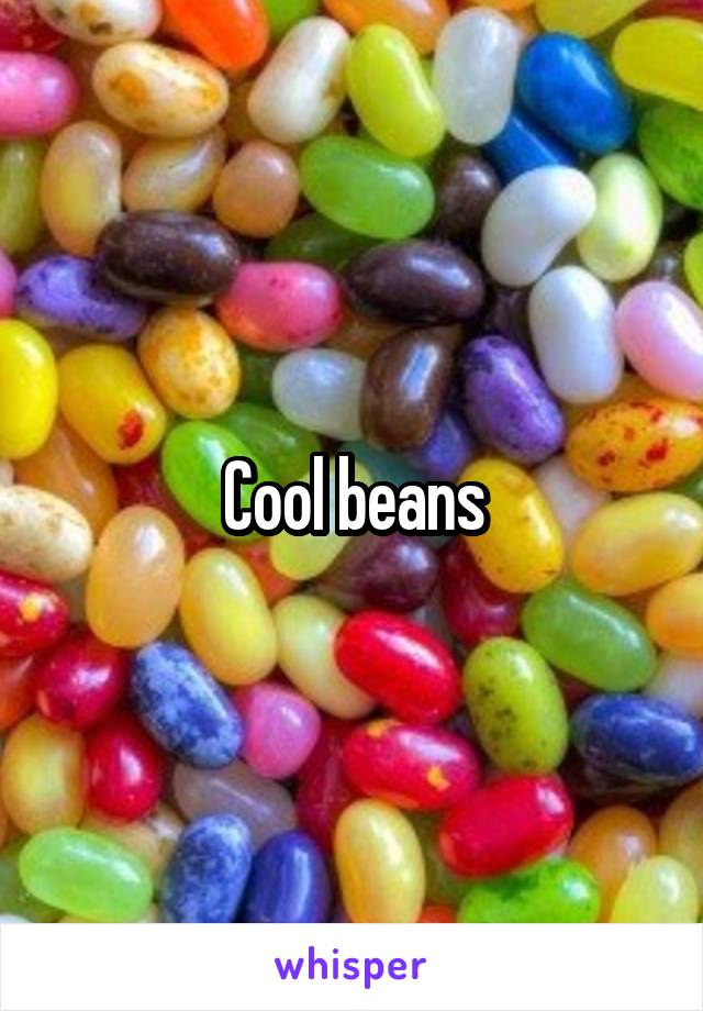 Cool beans