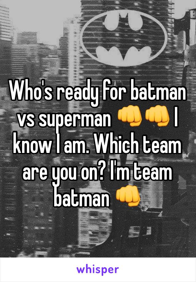 Who's ready for batman vs superman 👊👊 I know I am. Which team are you on? I'm team batman 👊