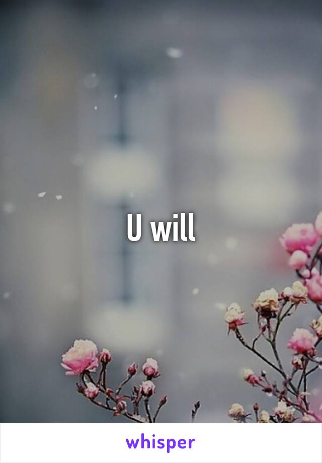 U will