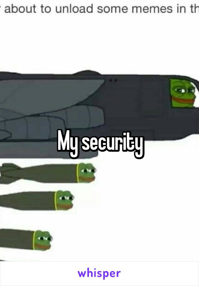 My security