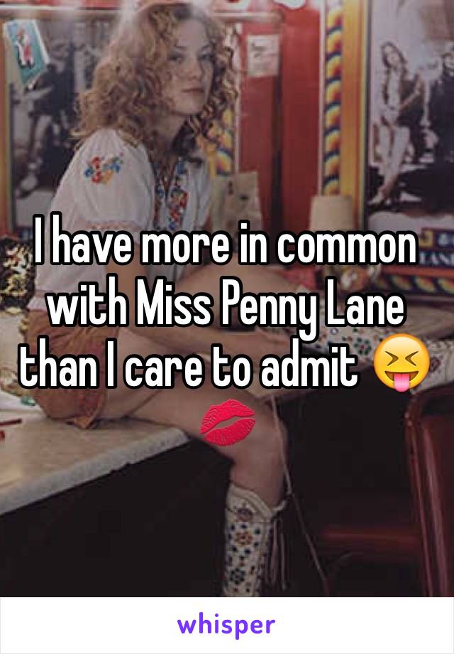 I have more in common with Miss Penny Lane than I care to admit 😝💋