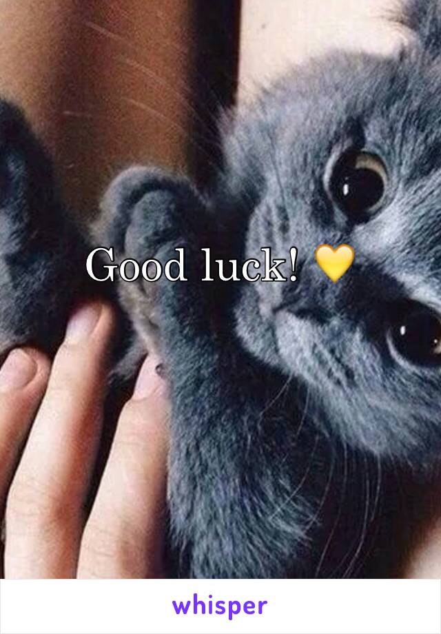 Good luck! 💛