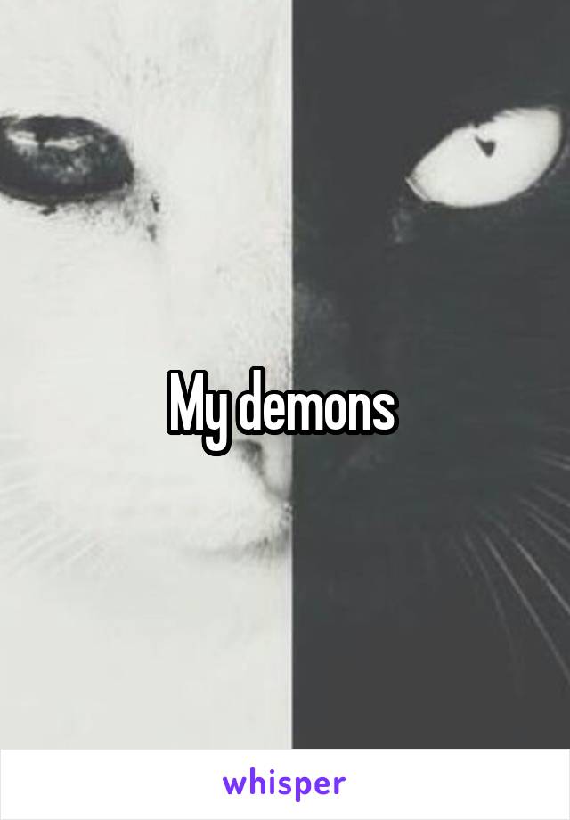 My demons 