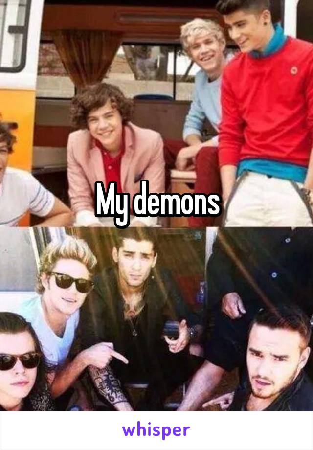 My demons
