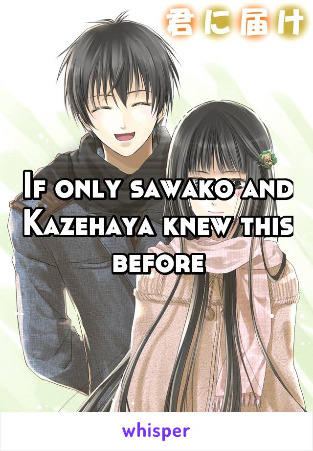 If only sawako and Kazehaya knew this before