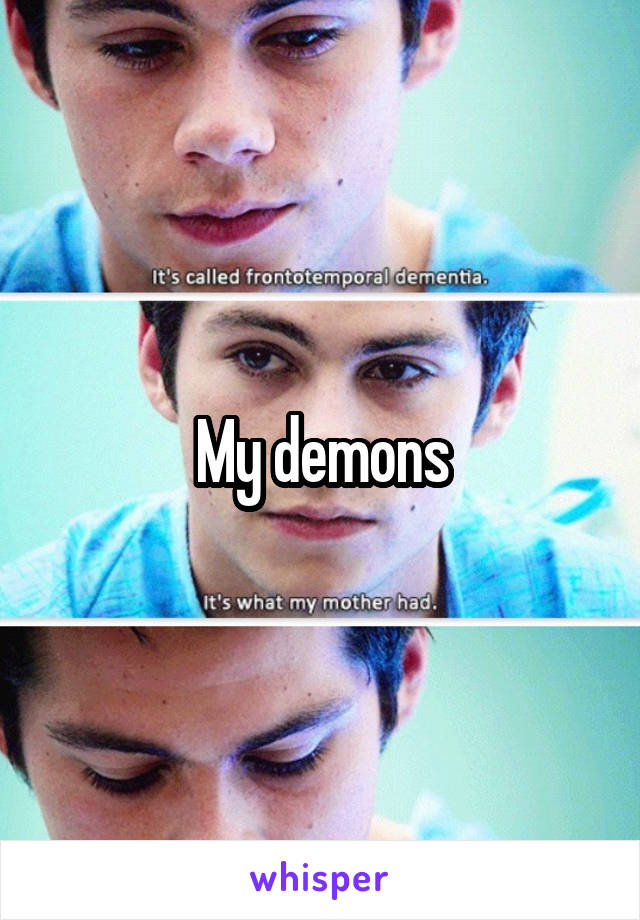 My demons