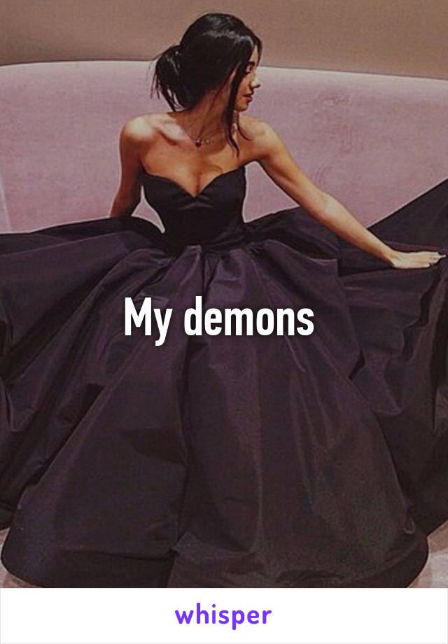 My demons 