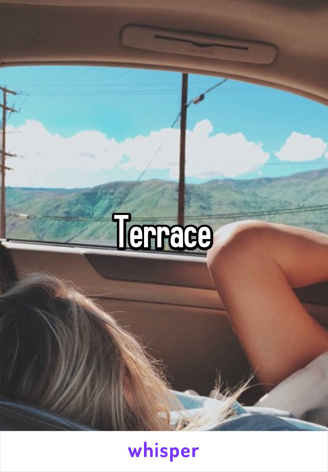 Terrace 