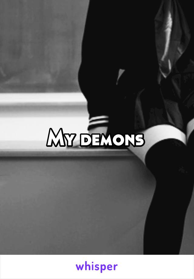 My demons 