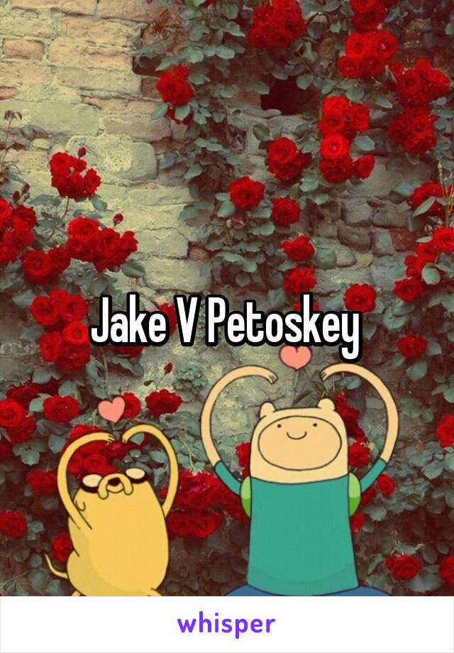 Jake V Petoskey 