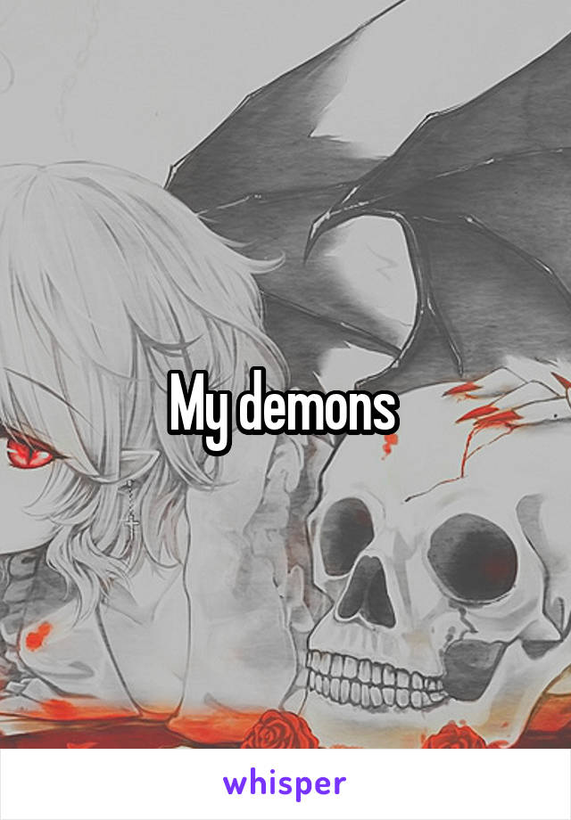 My demons 