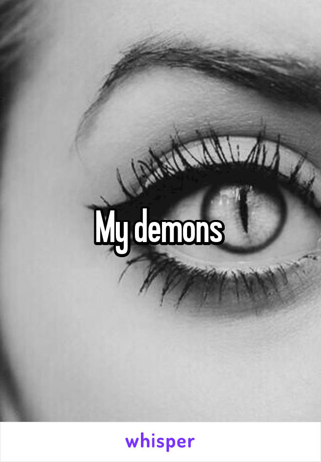 My demons 