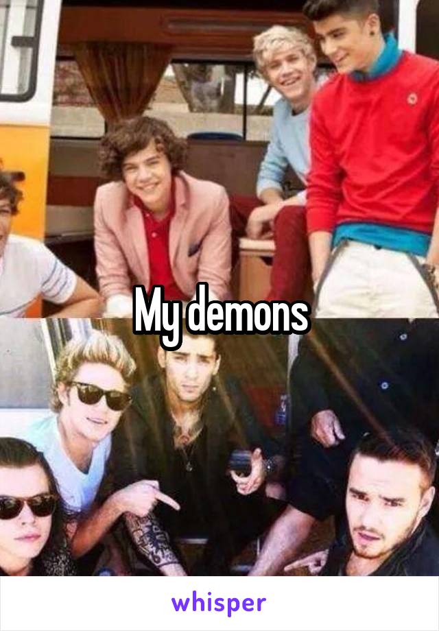 My demons