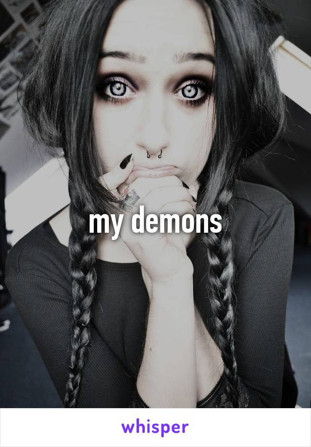 my demons