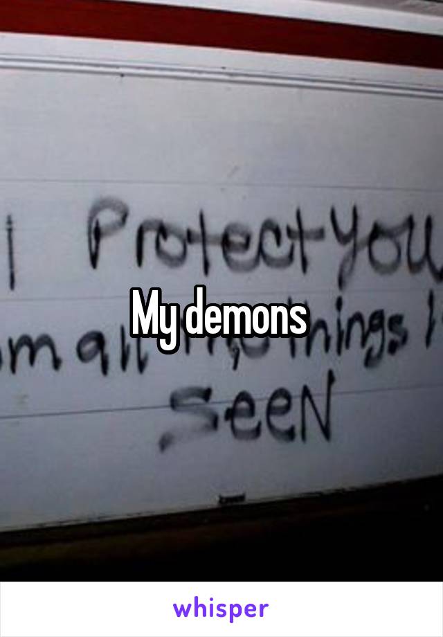 My demons 