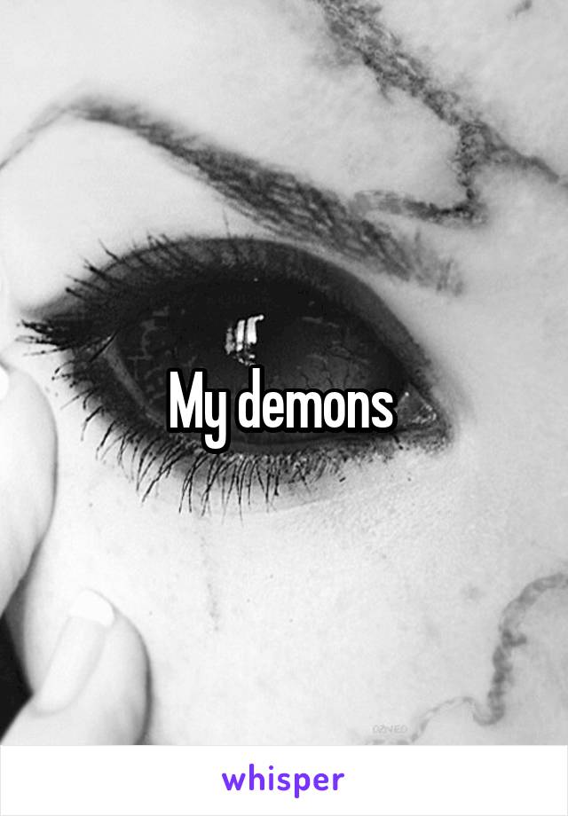 My demons 