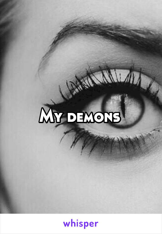 My demons 