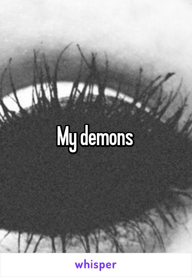 My demons 