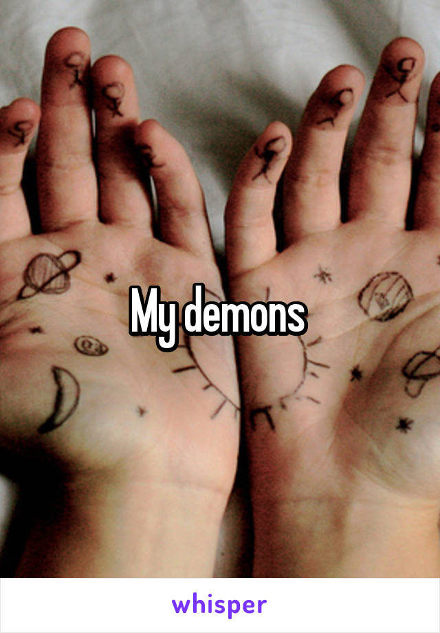 My demons 